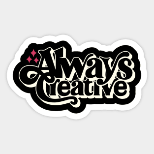 Always Creative Sticker